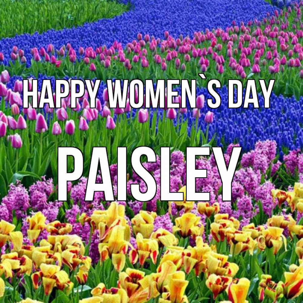 Greetings card с именем, Paisley happy women`s day цветы Greetings with text for free download 